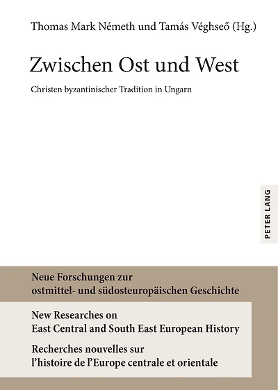 Zwischen Ost und West: Christen byzantinischer Tradition Ungarn