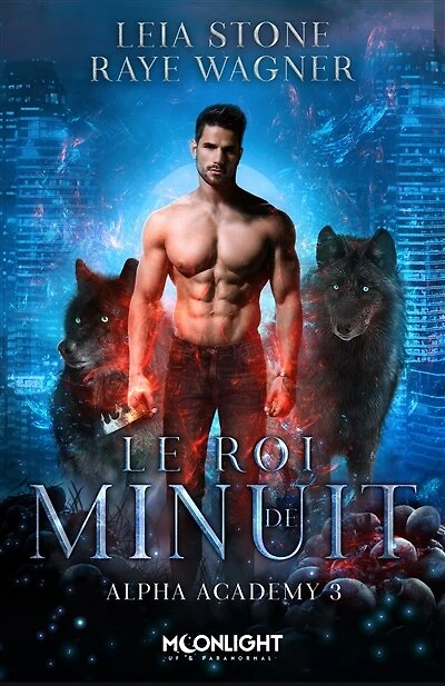 Le roi de minuit : Alpha Academy, T3: T3