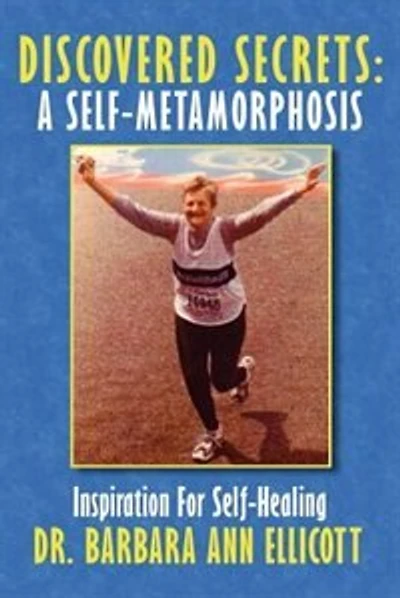 Discovered Secrets: A Self-Metamorphosis: Inspiration for Self-Healing