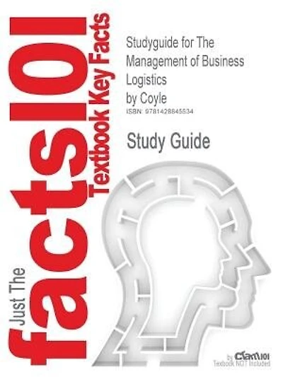 Studyguide For The Management Of Business Logistics By Coyle, Isbn 9780324007510
