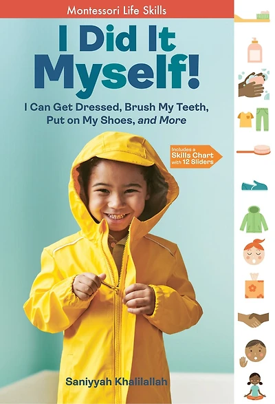 I Did It Myself!: Can Get Dressed, Brush My Teeth, Put On Shoes, And More: Montessori Life Skills
