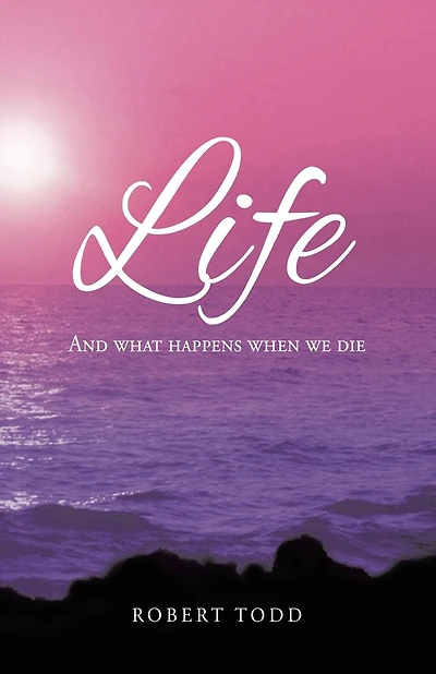 Life and What Happens When We Die