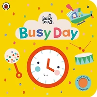 Baby Touch: Busy Day: A Touch-and-feel Playbook
