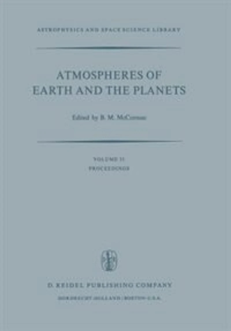 Atmospheres of Earth and the Planets: Proceedings of the Summer Advanced Study Institute, Held at the University of Liège, Belgium, July 29--August 9, 1974