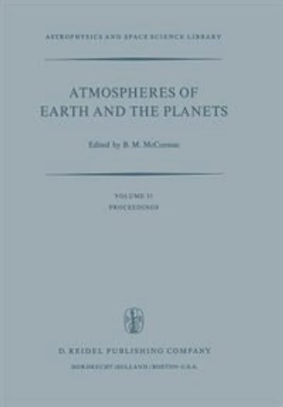 Atmospheres of Earth and the Planets: Proceedings of the Summer Advanced Study Institute, Held at the University of Liège, Belgium, July 29--August 9, 1974