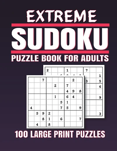 Extreme Sudoku Puzzle Book for Adults: 100 Extreme Sudoku Puzzles And Solutions Sudoku puzzle book for adults . sudoku book adult large print.