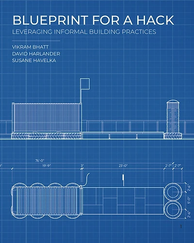 Blueprint For A Hack: Leveraging Informal Building Practices