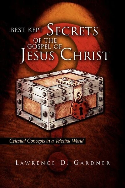 Best Kept Secrets Of The Gospel Of Jesus Christ
