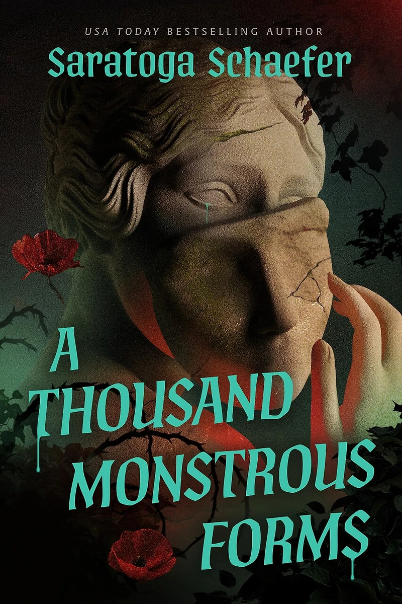 A Thousand Monstrous Forms: Novel
