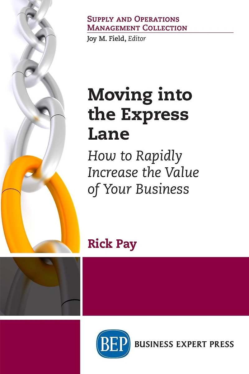 Moving Into The Express Lane: How To Rapidly Increase Value Of Your Business