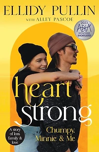 Heartstrong: Chumpy, Minnie & Me
