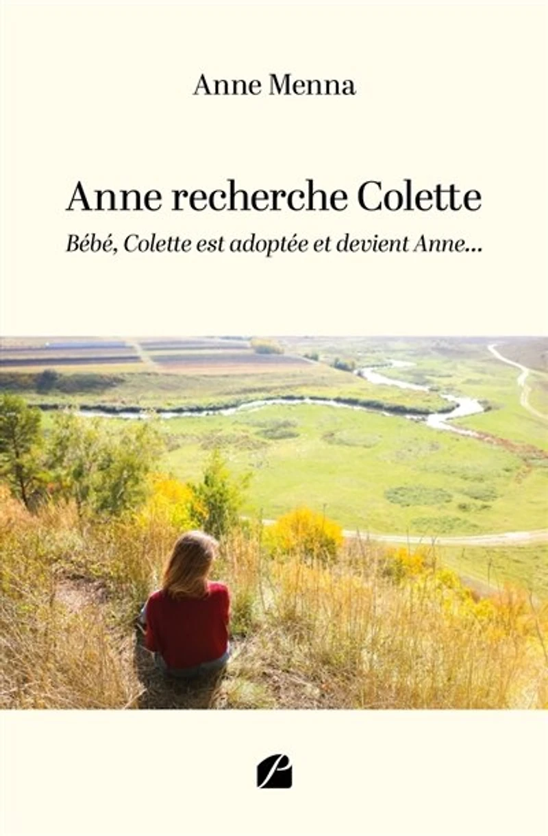 Anne recherche Colette: Bébé, Colette est adoptée et devient Anne...