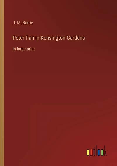 Peter Pan in Kensington Gardens: in large print