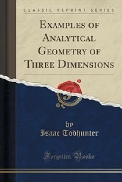 Examples of Analytical Geometry of Three Dimensions (Classic Reprint)
