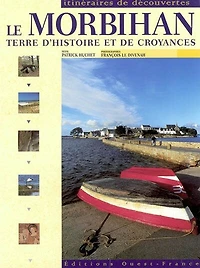 Le Morbihan: terre d'histoire et de croyances