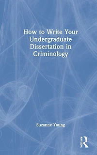 How to Write Your Undergraduate Dissertation Criminology
