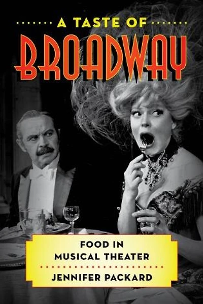 A Taste of Broadway: Food Musical Theater