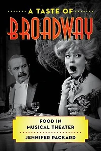 A Taste of Broadway: Food Musical Theater