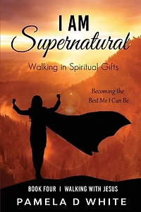 I Am Supernatural: Discovering your spiritual gifts, learning to live a Spirit-empowered life, and walking in your God-given calling