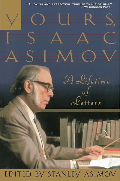 Yours, Isaac Asimov: A Life In Letters