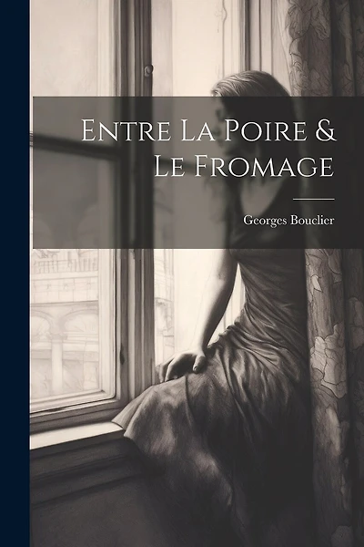 Entre La Poire & Le Fromage