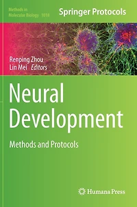 Neural Development: Methods And Protocols