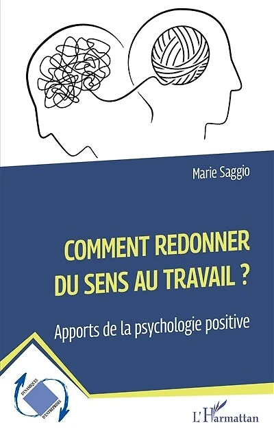 Comment redonner du sens au travail ?: Apports de la psychologie positive