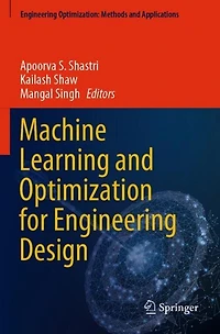 Machine Learning and Optimization for Engineering Design