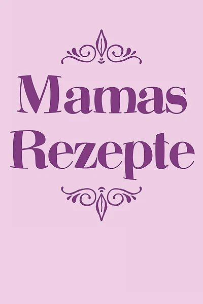 Mamas Rezepte: A5 Rezeptbuch zum Selberschreiben - Übersichtlich gestaltetes Kochbuch mit Platz für 100 Rezepte und Rezeptideen mit Inhaltsverzeichnis als Geschenk für Hobbyköche Köche Frauen Männer Mütter Väter Oma Opa Enkel Söhne Töchter