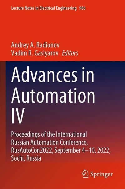 Advances in Automation IV: Proceedings of the International Russian Automation Conference, RusAutoCon2022, September 4-10, 2022, Sochi, Russia