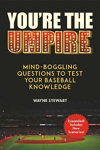 You're the Umpire: Mind-Boggling Questions to Test Your Baseball Knowledge
