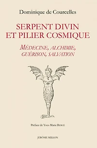 Serpent divin et pilier cosmique: Médecine, alchimie, guérison, salvation
