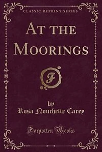 At the Moorings (Classic Reprint)