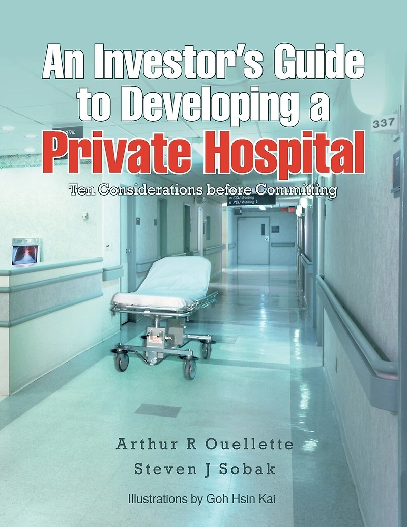 An Investor's Guide to Developing a Private Hospital: Ten Considerations Before Committing