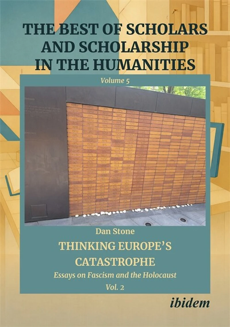 Thinking Europe’s Catastrophe: Essays on Fascism and the Holocaust