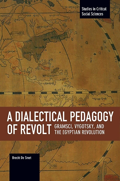A Dialectical Pedagogy Of Revolt: Gramsci, Vygotsky, And The Egyptian Revolution