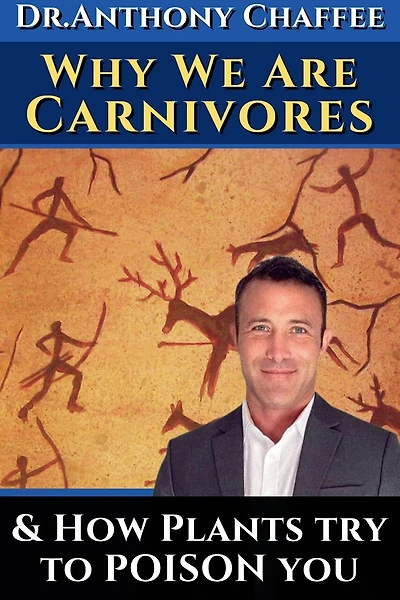 Why we are carnivores: ...and how plants try to poison you