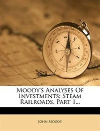 Moody's Analyses Of Investments: Steam Railroads, Part 1