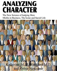 Analyzing Character, the New Science of Judging Men: Misfits Business, Home and Social Life (Classic Reprint)