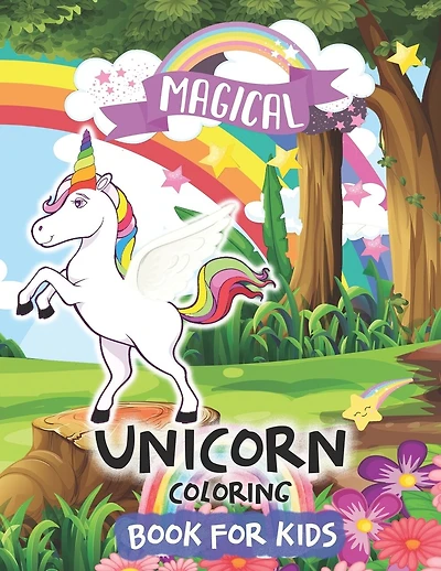 Unicorn Coloring Book: Magical Unicorn Coloring Book For Kids Age 4-8 kids Rainbow adorable drawing book arts, activity, girls