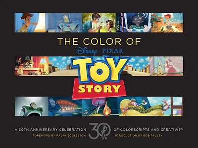 Disney/Pixar The Color of Toy Story: A 30th Anniversary Celebration Colorscripts and Creativity
