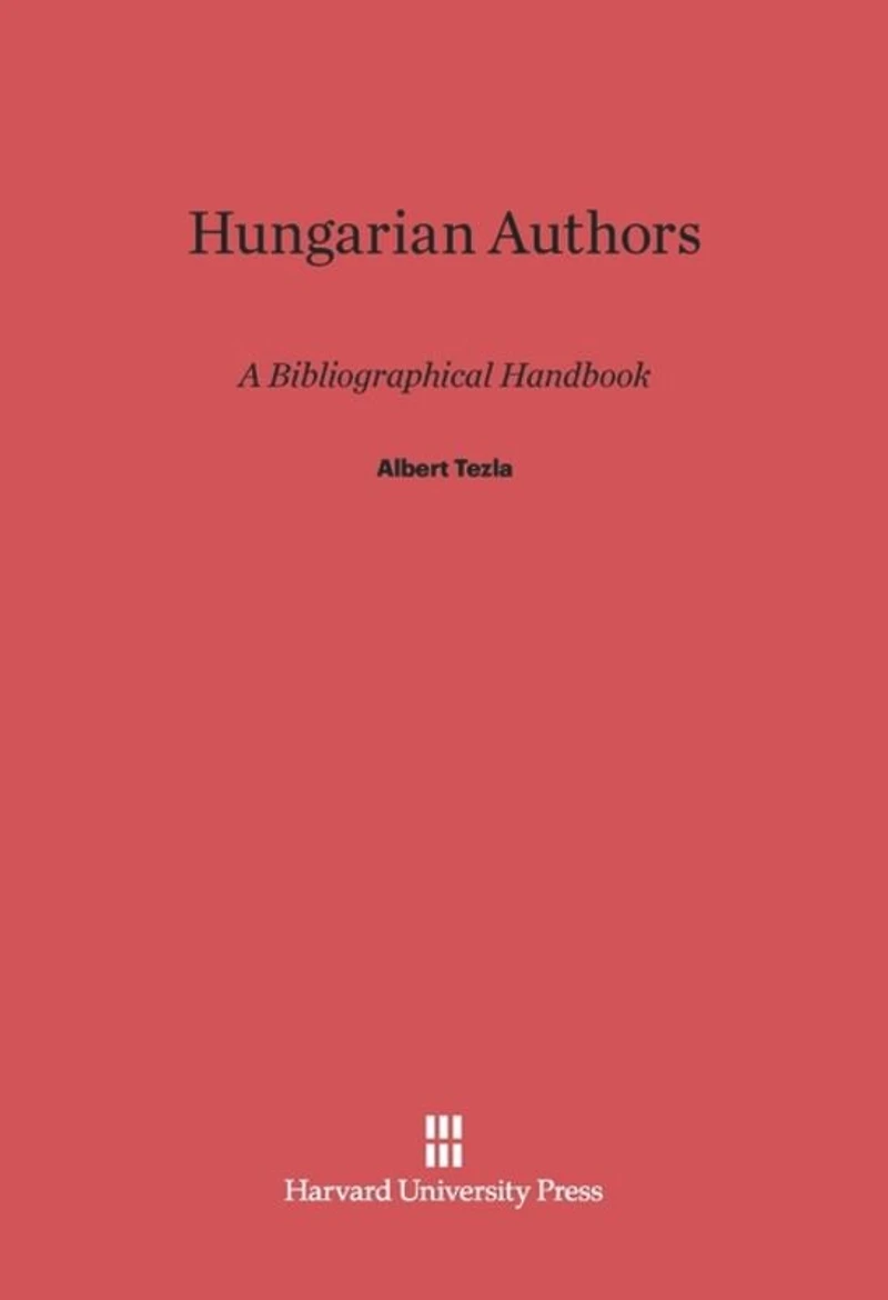 Hungarian Authors: A Bibliographical Handbook