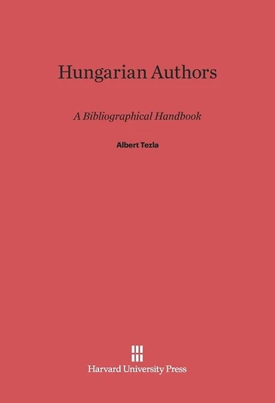 Hungarian Authors: A Bibliographical Handbook