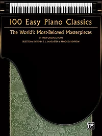 100 Easy Piano Classics: The World's Most-Beloved Masterpieces (Easy Piano)