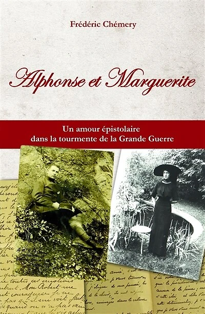 Alphonse et Marguerite: un amour épistolaire dans la tourmente de Grande Guerre