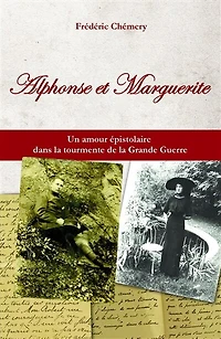Alphonse et Marguerite: un amour épistolaire dans la tourmente de Grande Guerre