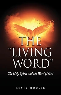 The "Living Word": The Holy Spirit and the Word of God