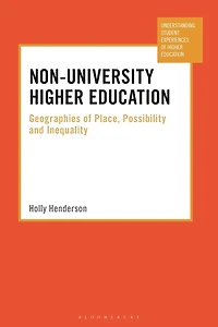 Non-university Higher Education: Geographies Of Place, Possibility And Inequality