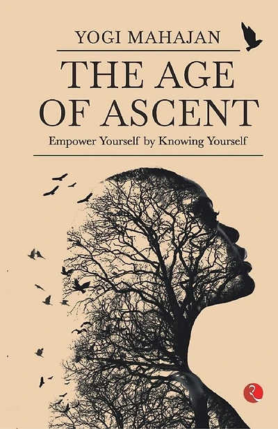 THE AGE OF ASCENT: Empower Yourself by Knowing Yourself