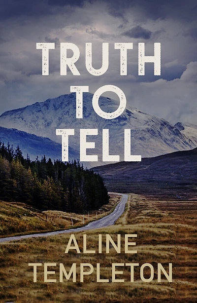 Truth to Tell: The Enthralling Scottish Crime Thriller